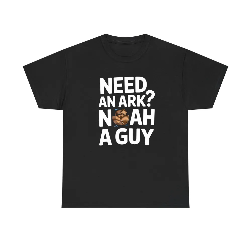 Need An Ark I Noah A Guy Shirt