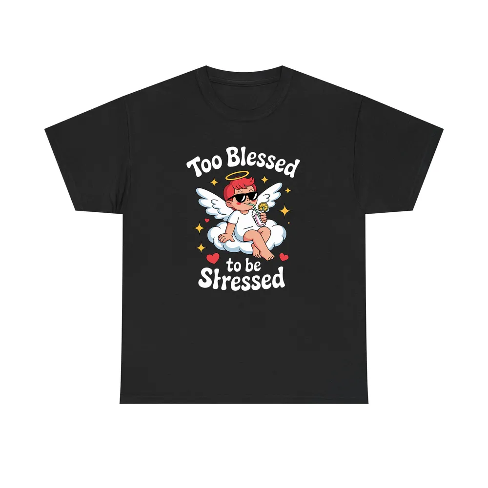 Too Blessed To Be Stressed Shirt