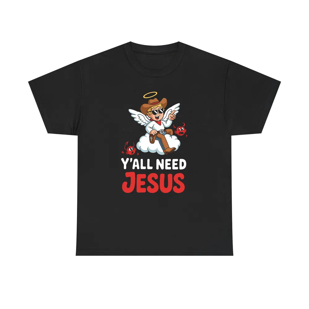 Yall Need Jesus Shirt